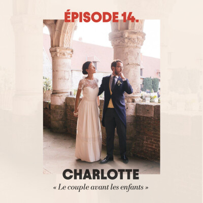 #14 - Charlotte : "Le couple avant les enfants" cover