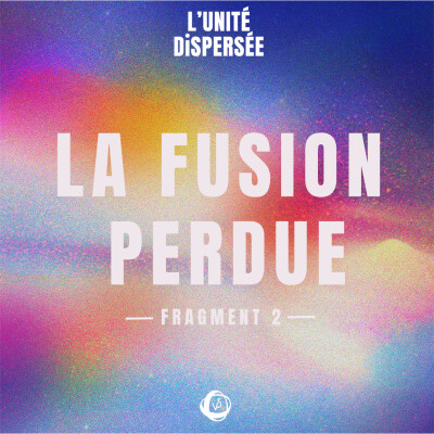 INTRODUCTION. à la recherche de la fusion perdue. l'unité dispersée cover