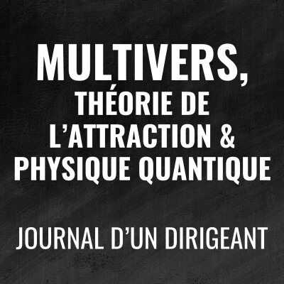 475 - Multivers, théorie de l'attraction et physique quantique - Journal d'un dirigeant cover
