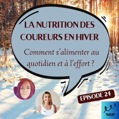 #25 La nutrition des coureurs en hiver : comment s'alimenter quotidiennement et à l'effort ? [RUBRIQUE NUTRITION avec Nouchka Simic] cover
