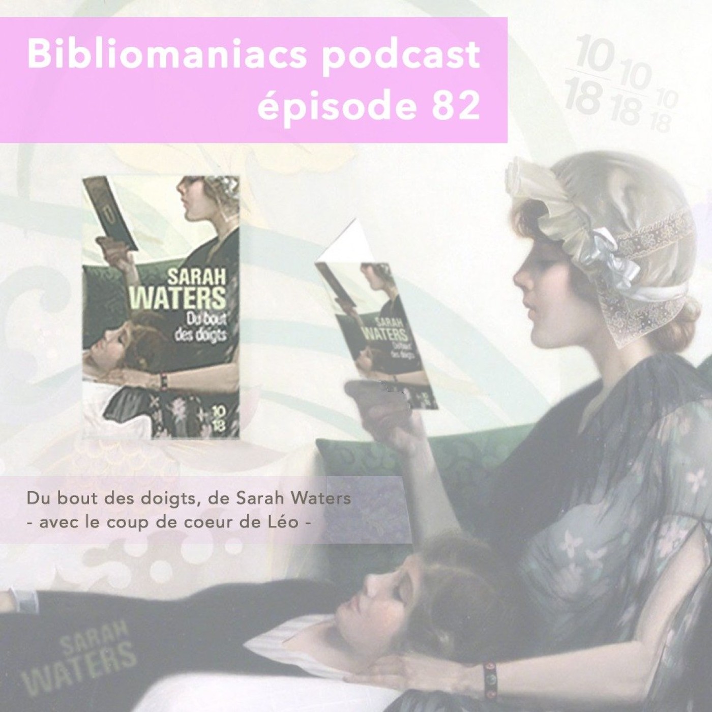 Bibliomaniacs épisode 82 Du bout des doigts de Sarah Waters