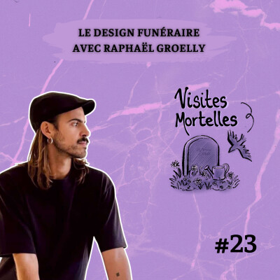 EP23 - Le design funéraire avec Raphaël Groelly cover