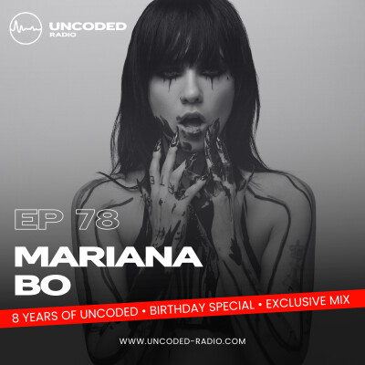 EP78 — Uncoded Radio presents Uncoded Session: 8th Anniversary Exclusive Mix — Mariana BO [Techno, Hard Techno] cover