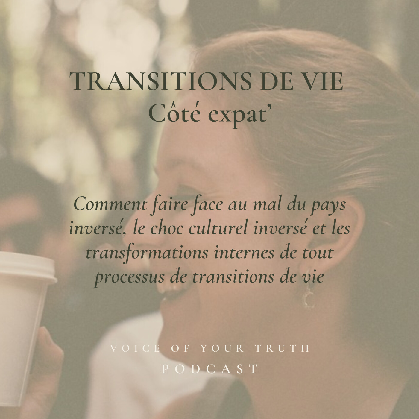 50 - Transitions de vie d'expatriée: comment faire face au mal du pays inversé, le choc culturel et les transformations 50 - Transitions de vie d'expatriée: comment faire face au mal du pays inversé, le choc culturel et les transformations
