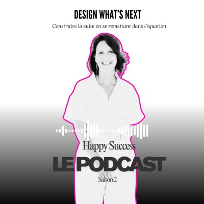 Design What’s Next. Construire la suite en se remettant dans l’équation — Saison 2, Épisode 1 cover