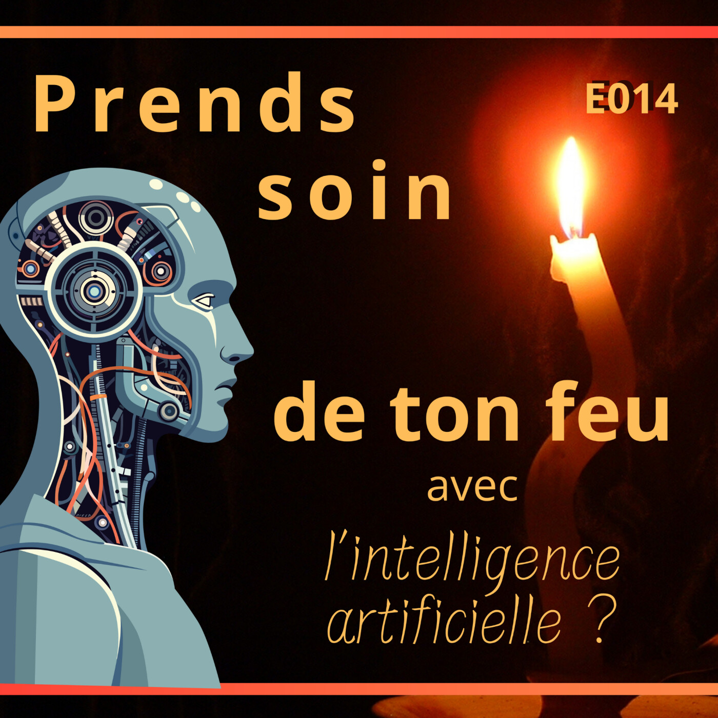 Prends soin de ton feu