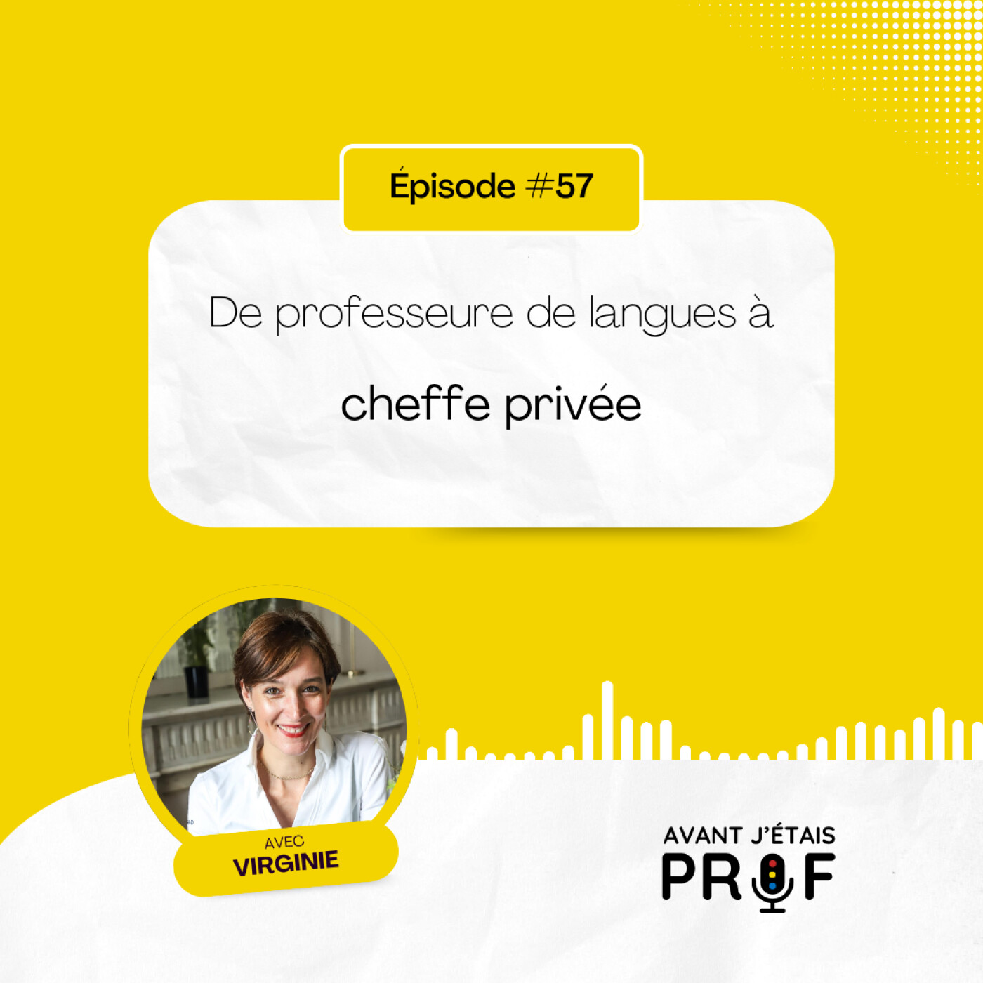 #57 - Virginie, de professeure de langues à cheffe privée #57 - Virginie, de professeure de langues à cheffe privée