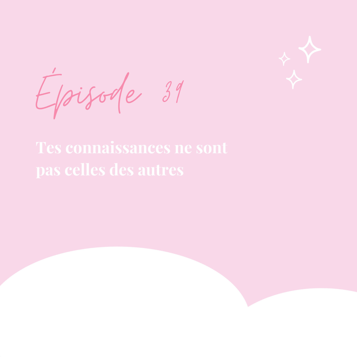 39. Tes connaissances ne sont pas celles des autres episode artwork