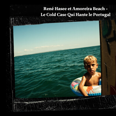 Enquête: rené hasee et Amoreira Beach – Le Cold Case Qui Hante le Portugal | Podcast Horreur cover
