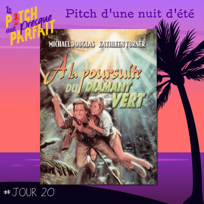 20 - À LA POURSUITE DU DIAMANT VERT - PITCH D'UNE NUIT D'ÉTÉ cover
