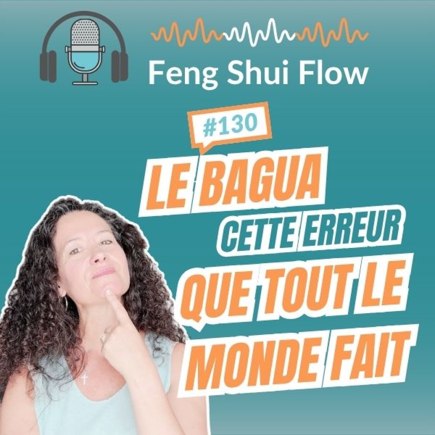 Episode 130 - Bagua : l'erreur que tout le monde fait en Feng Shui episode artwork