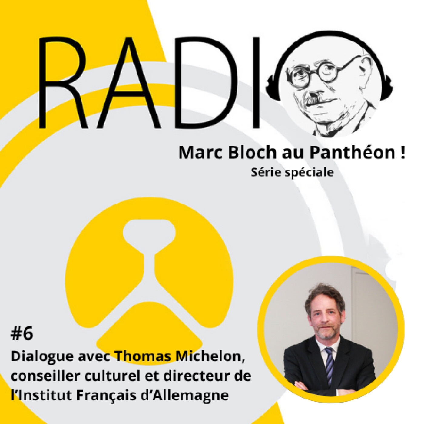 #79 – Marc Bloch au Panthéon! #6 Dialogue avec Thomas Michelon, conseiller culturel et directeur de l’Institut Français d’Allemagne