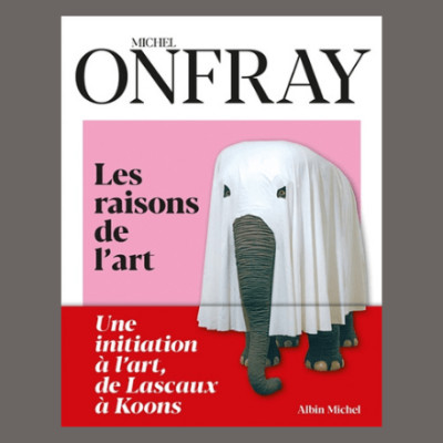 Michel Onfray - Les raisons de l'art cover