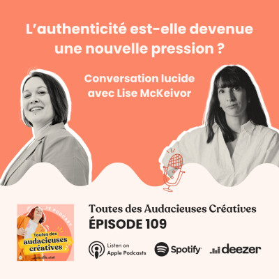 [E109] L’authenticité est-elle devenue une nouvelle pression ? Conversation lucide avec Lise McKeivor cover