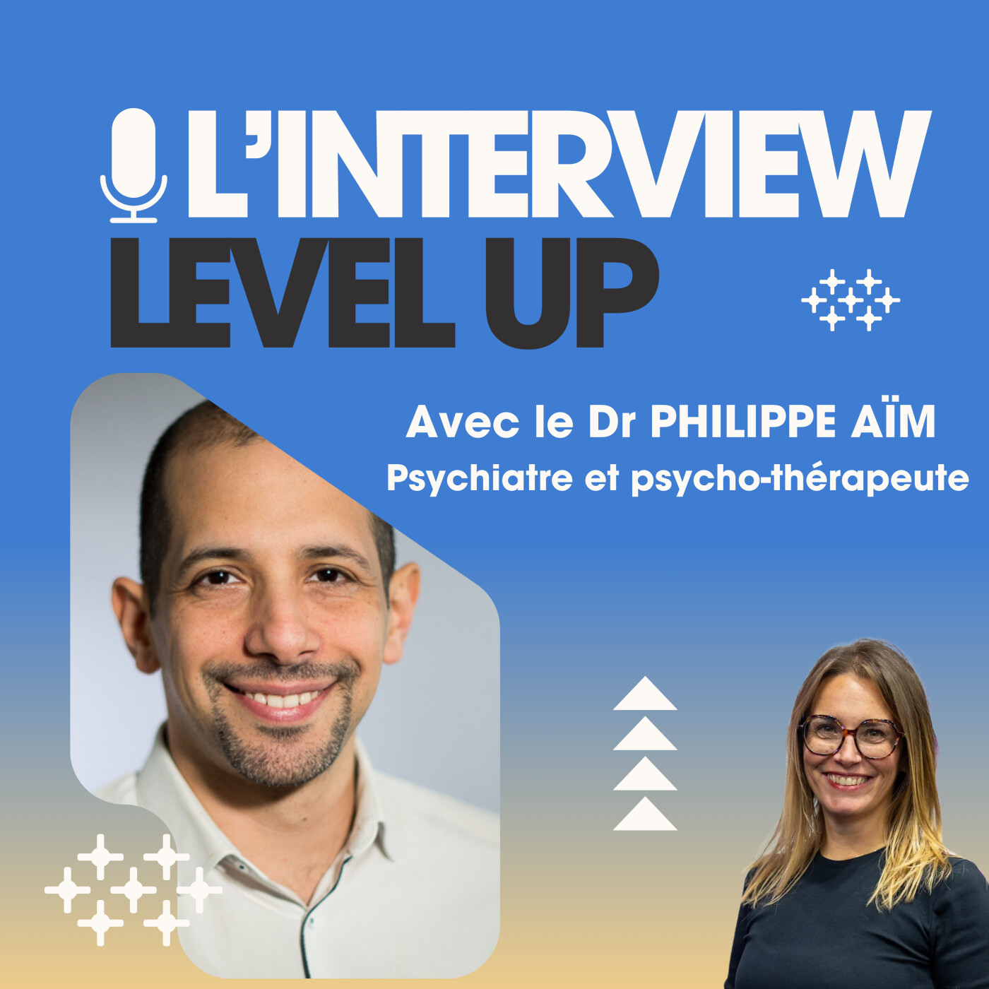 L’Interview Level Up – Dr Philippe Aïm – Je désature, comment préserver son équilibre face au stress et à la surcharge mentale