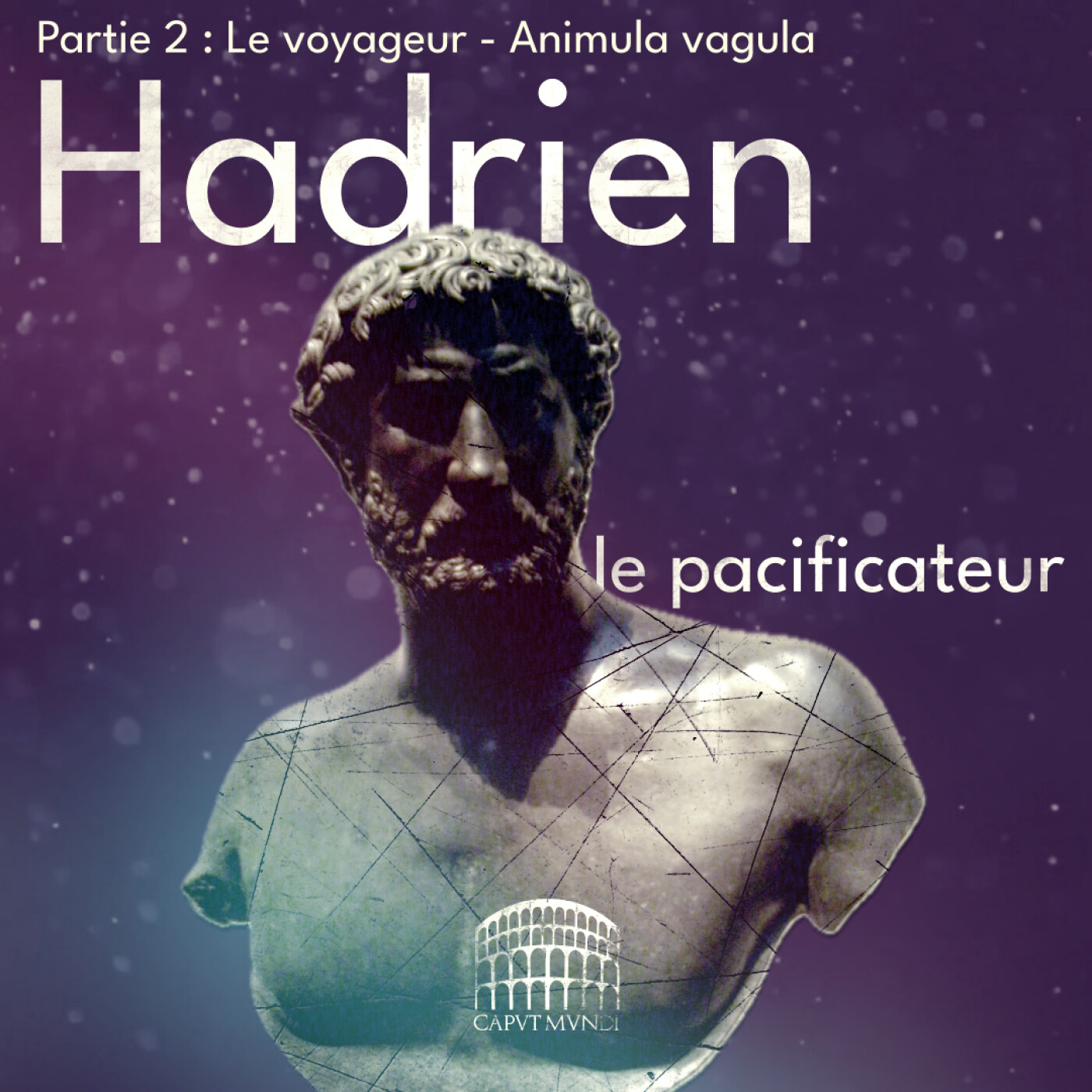 Hadrien – partie 2 – Le voyageur