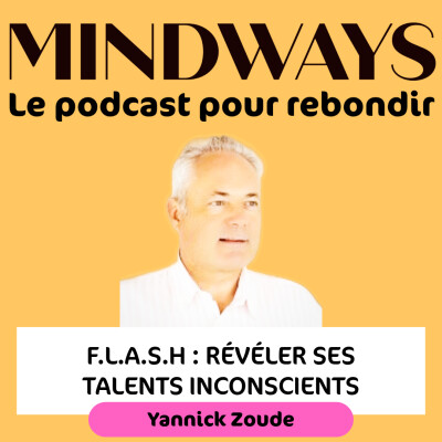Ep 36 : Au-delà du MBTI & DISC : la méthode F.L.A.S.H. pour dévoiler votre potentiel avec Yannick Zoude cover