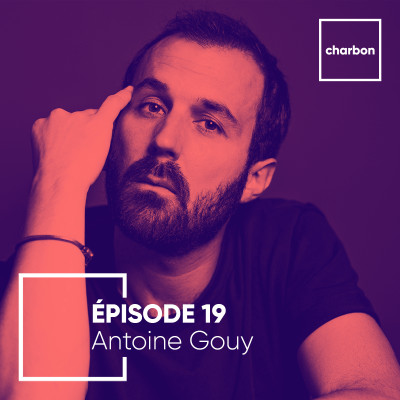#19 - Antoine Gouy : Comprendre l'humain, c'est ça le métier d'un comédien cover