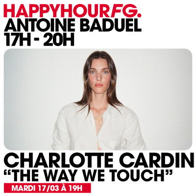 HAPPY HOUR FG AVEC ANTOINE BADUEL. L'INTERVIEW : CHARLOTTE CARDIN cover