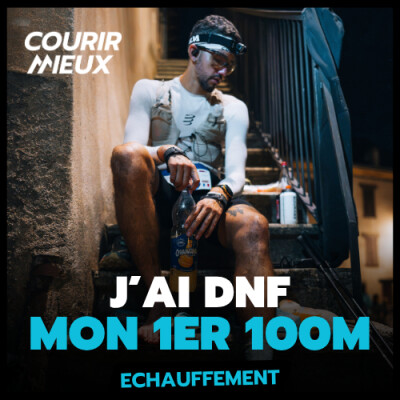 [ECHAUFFEMENT] - Ce qui a VRAIMENT causé mon ABANDON sur 100 miles cover
