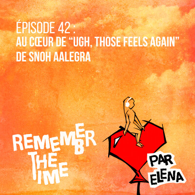 Épisode 42 : Au cœur de “Ugh, Those Feels Again” de Snoh Aalegra cover