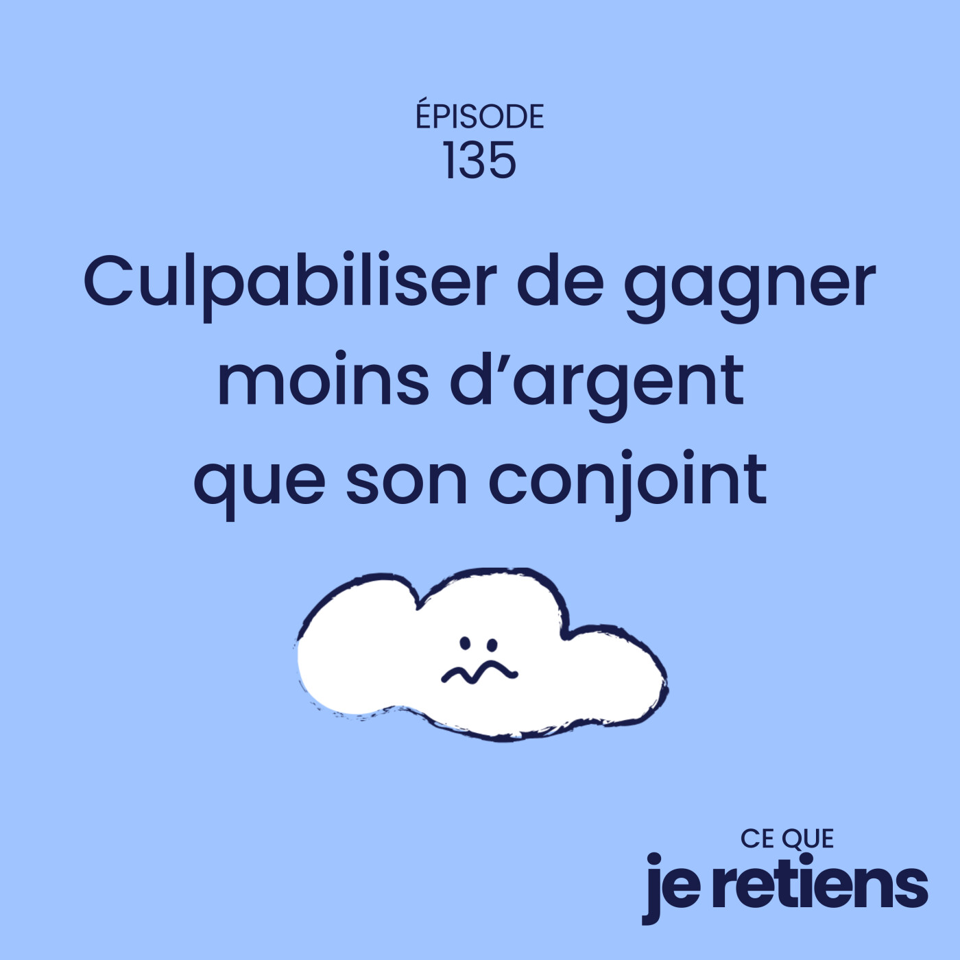 135. Culpabiliser de gagner moins d’argent que son conjoint 135. Culpabiliser de gagner moins d’argent que son conjoint