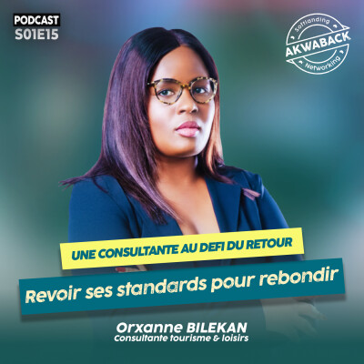 « Une consultante face au défi du retour » avec Orxanne Bilekan - Akwaback S01E15 cover