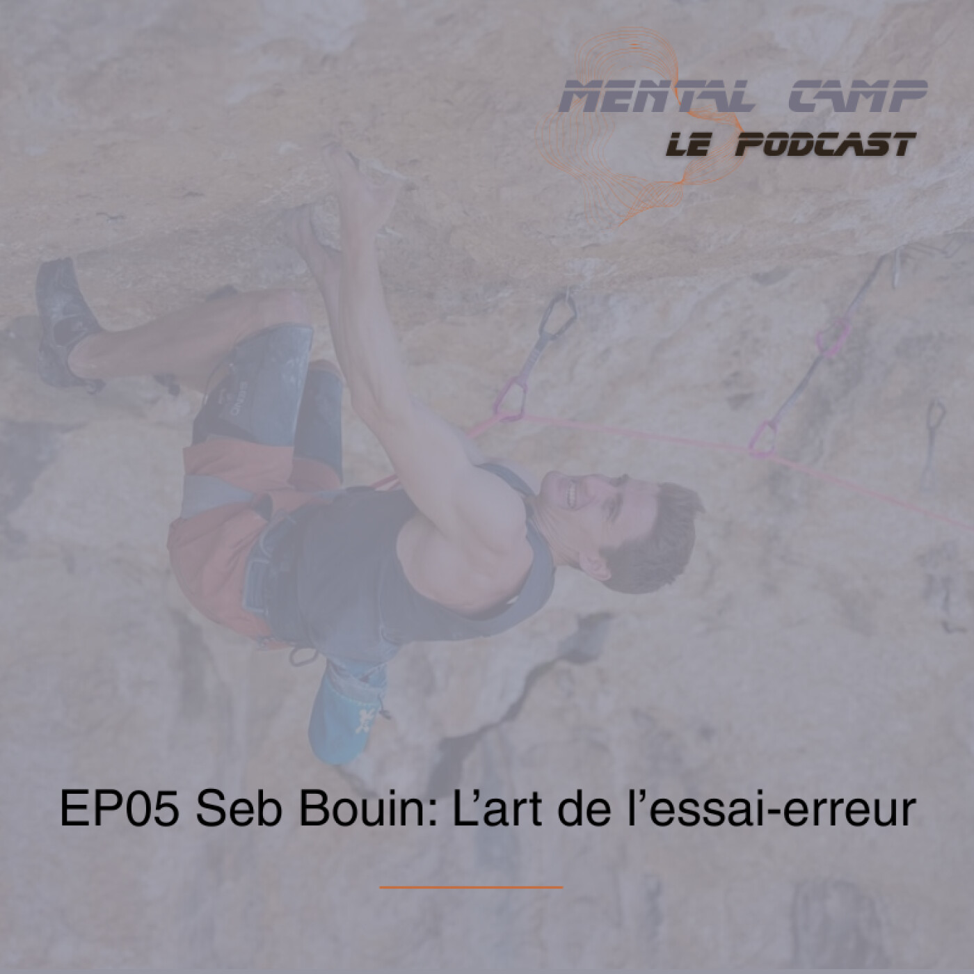 EP05 S01: Seb Bouin : 9c au Verdon — l'essai-erreur comme méthode de performance extrême episode artwork