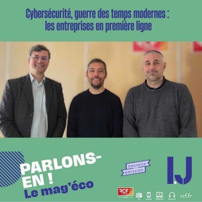 Episode 7 : Cybersécurité, guerre des temps modernes : les entreprises en première ligne cover