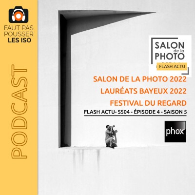 FLASH ACTU - S505 - Salon de la Photo, lauréats Bayeux 2022, Festival du Regard cover