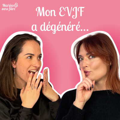 🎙 Mariées sans filtre – Quand l’EVJF vire au cauchemar ! cover