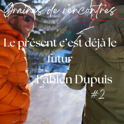 Le présent est déjà le futur. Fabien Dupuis, propulseur de rêve #2 cover
