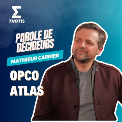 Mathieu Carrier, OPCO Atlas - Parole de Décideurs cover