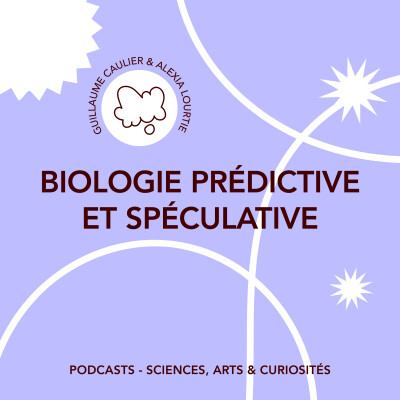 [Trailer] Épisode 147 - Biologie prédictive et spéculative | Feat. Alexia Lourtie et Guillaume Caulier cover
