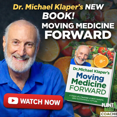 Dr. Michael Klaper is Moving Medicine Forward cover