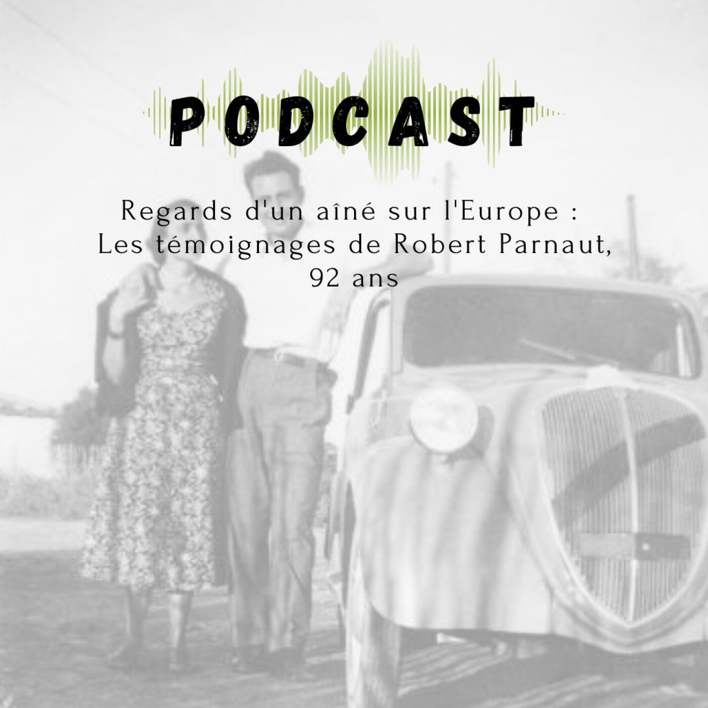 Regards d'un aîné sur l'Europe : Les témoignages de Robert Parnaut, 92 ans episode artwork