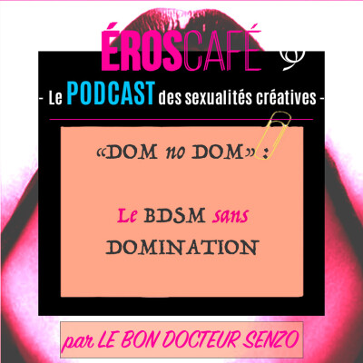 Le "DOM no DOM" / Le BDSM sans Domination - par Le Bon Docteur Senzo (1) cover
