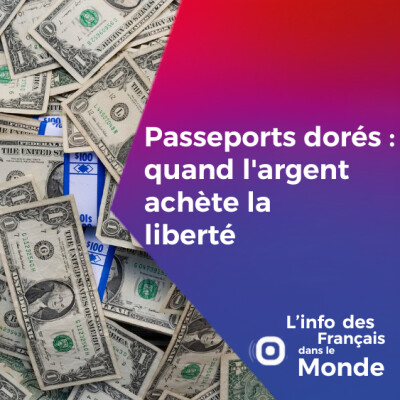 Passeports dorés : quand l'argent achète la liberté cover