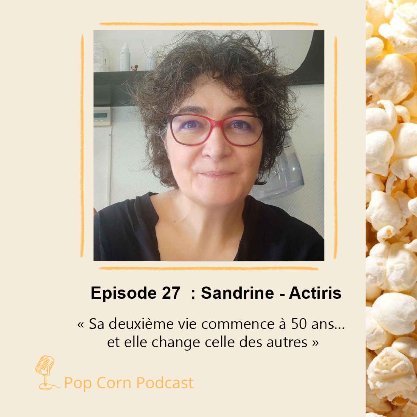 Episode 27. Reconversion après 50 ans : comment Sandrine sa transformation de vie et celle des autres via Actiris episode artwork