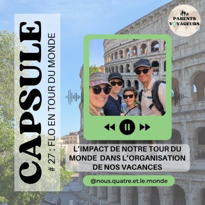 TDM Capsule #27 - Ce que notre tour du monde a changé dans notre façon d'organiser nos vacances cover