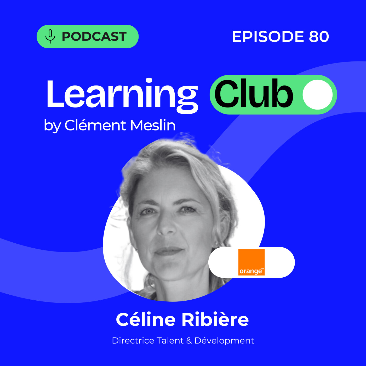 #80. Céline Ribière - Faire du Learning un levier business : La stratégie d'Orange
