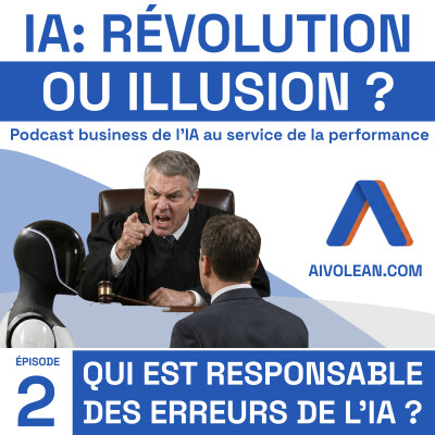 IA : Révolution ou Illusion Ep2 | Qui est responsable quand l’IA prend une décision ? cover