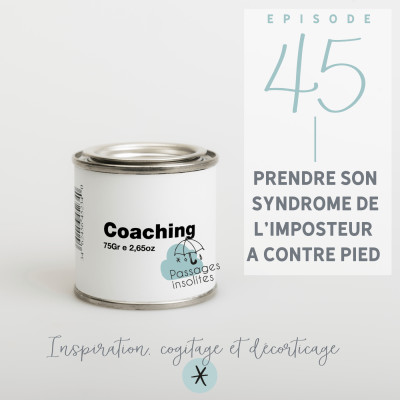 Prendre son symptôme de l'imposteur à contrepied - S01 - Ep45 cover