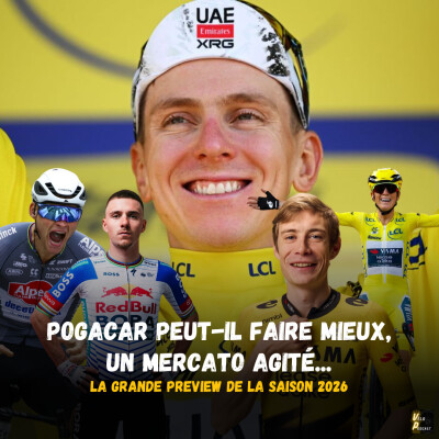 Vélo Podcast n°125 : Pogacar peut-il faire mieux qu'en 2025, les transferts marquants... la grande preview de la saison 2026 ! cover