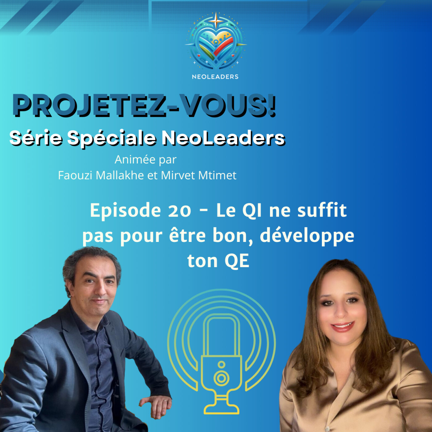 HS NeoLeaders - Episode 20 - Le QI ne suffit pas pour être bon, développe ton Intelligence Émotionnelle