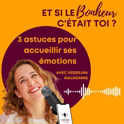 05 - 3 astuces pour accueillir ses émotions avec Vesselina Malhomme cover