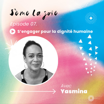 Episode 07. S’engager pour la dignité humaine cover