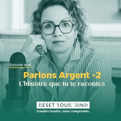 Ep#78 - Parlons Argent : L'histoire que tu te racontes cover