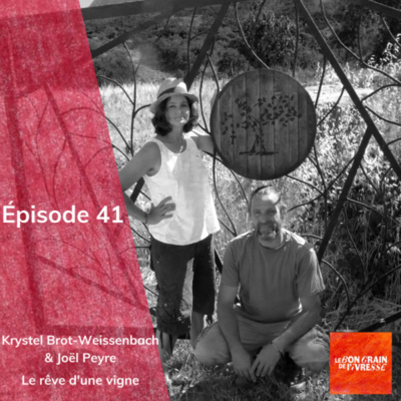 Épisode 41 : Krystel Brot-Weissenbach & Joël Peyre, le rêve d'une vigne