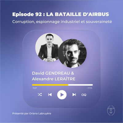 Episode 92 : La bataille d'Airbus, corruption, espionnage industriel et souveraineté cover